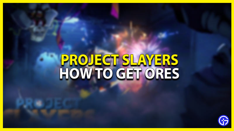 Project Slayers: How To Get Ores - Gamer Tweak